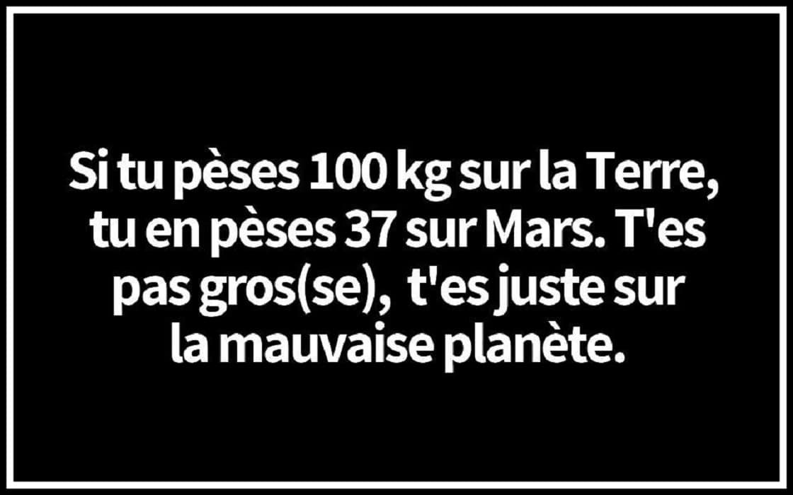 Si tu pèses 100 kg sur la Terre, tu en pèses 37 sur Mars.