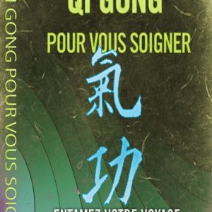 Le Qi Gong pour vous soigner