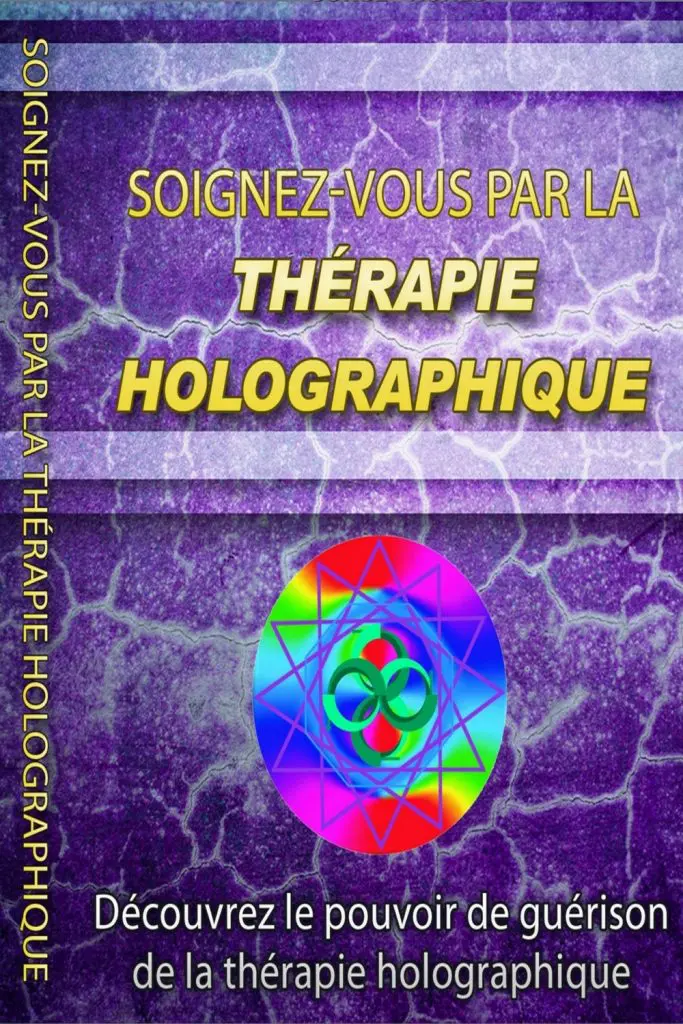 Soignez-vous par la thérapie holographique