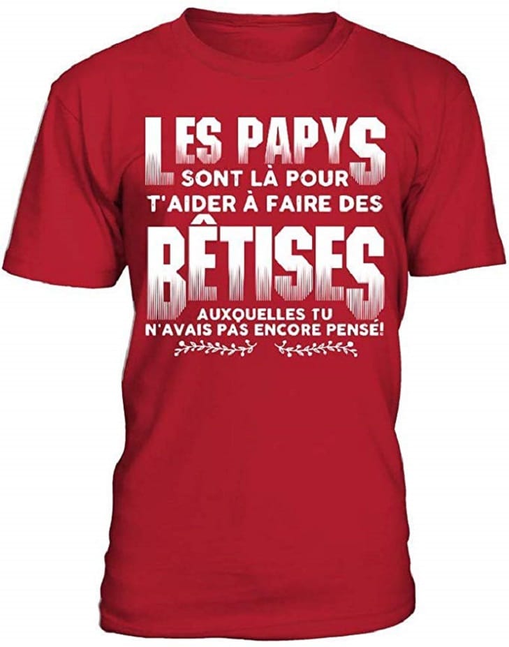 T-Shirt Les Papys sont Là pour T'Aider À Faire des Bêtises