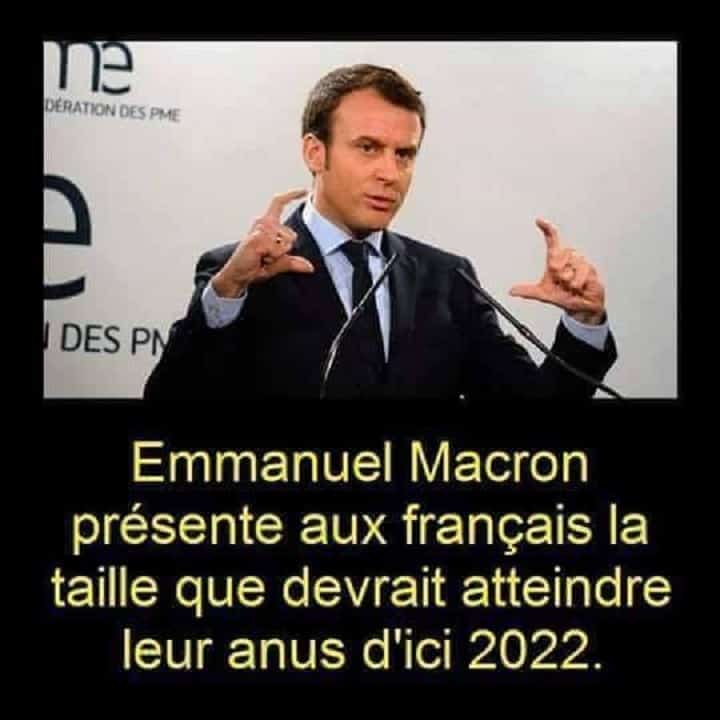 Emmanuel Macron présente aux français la taille que devrait atteindre leur anus d'ici 2022
