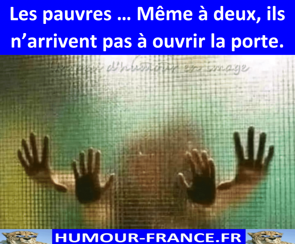 Les pauvres … Même à deux, ils n’arrivent pas à ouvrir la porte.