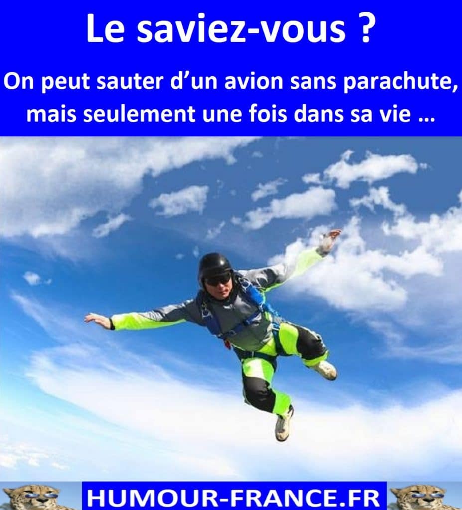 Le saviez-vous ? On peut sauter d’un avion sans parachute, mais seulement une fois dans sa vie …