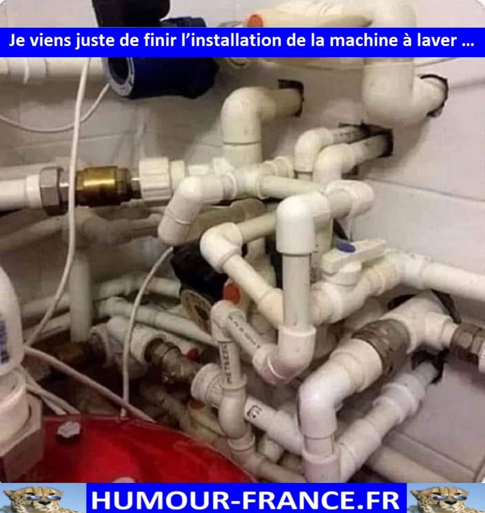 Je viens juste de finir l’installation de la machine à laver …