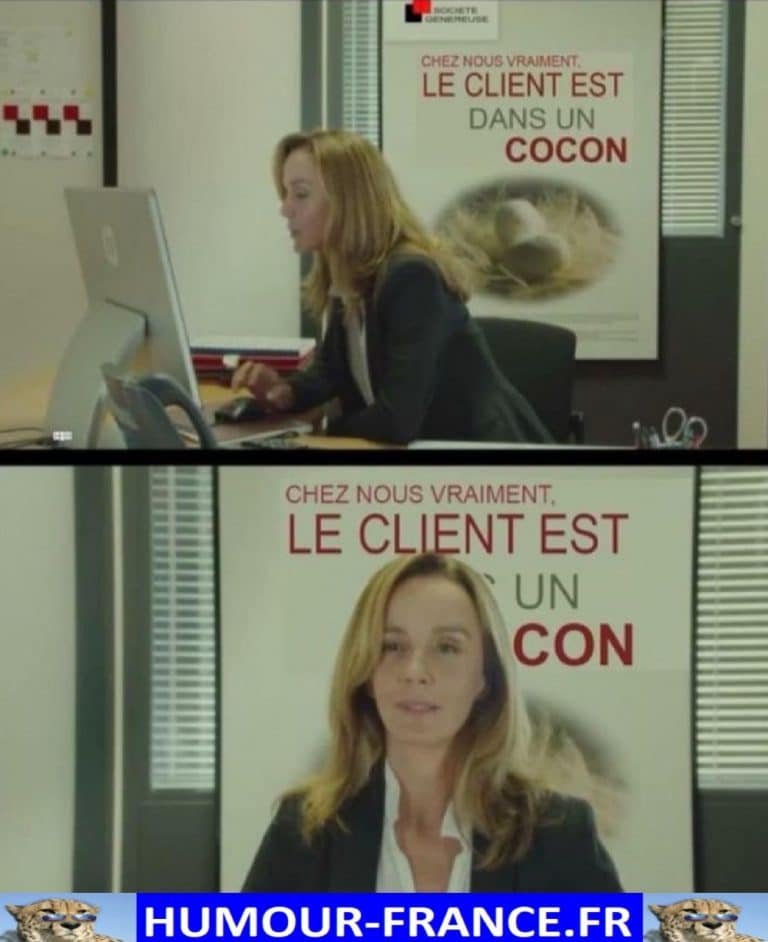 Chez nous vraiment le client est dans un cocon. - Humour-France.fr