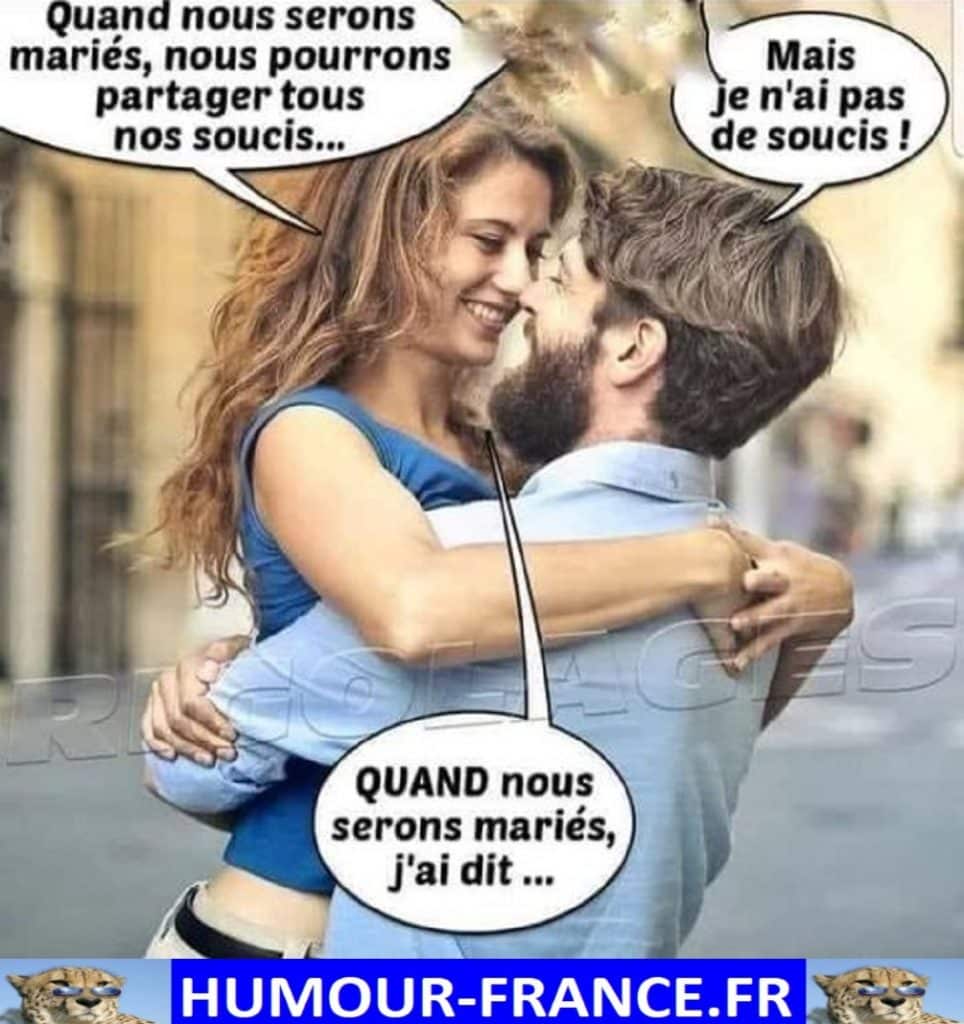 Quand nous serons mariés, nous pourrons partager tous nos soucis …