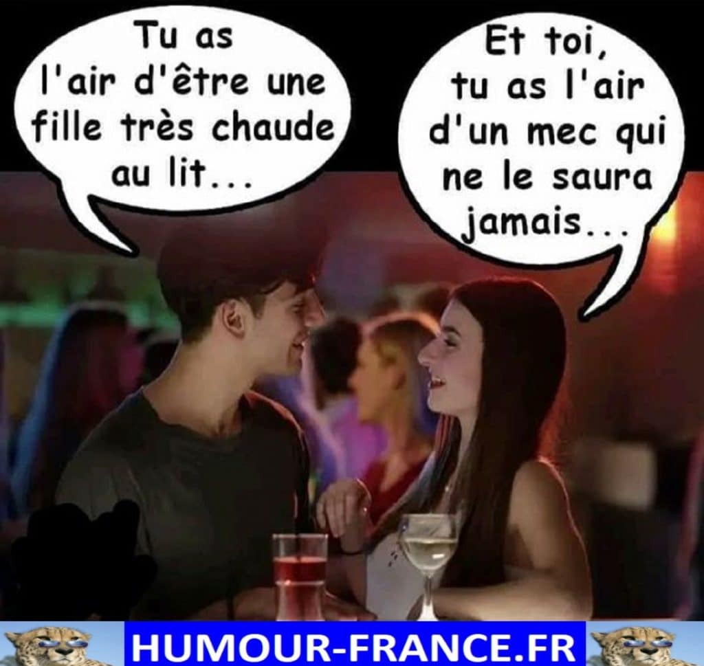 Tu as l’air d’être une fille très chaude au lit …