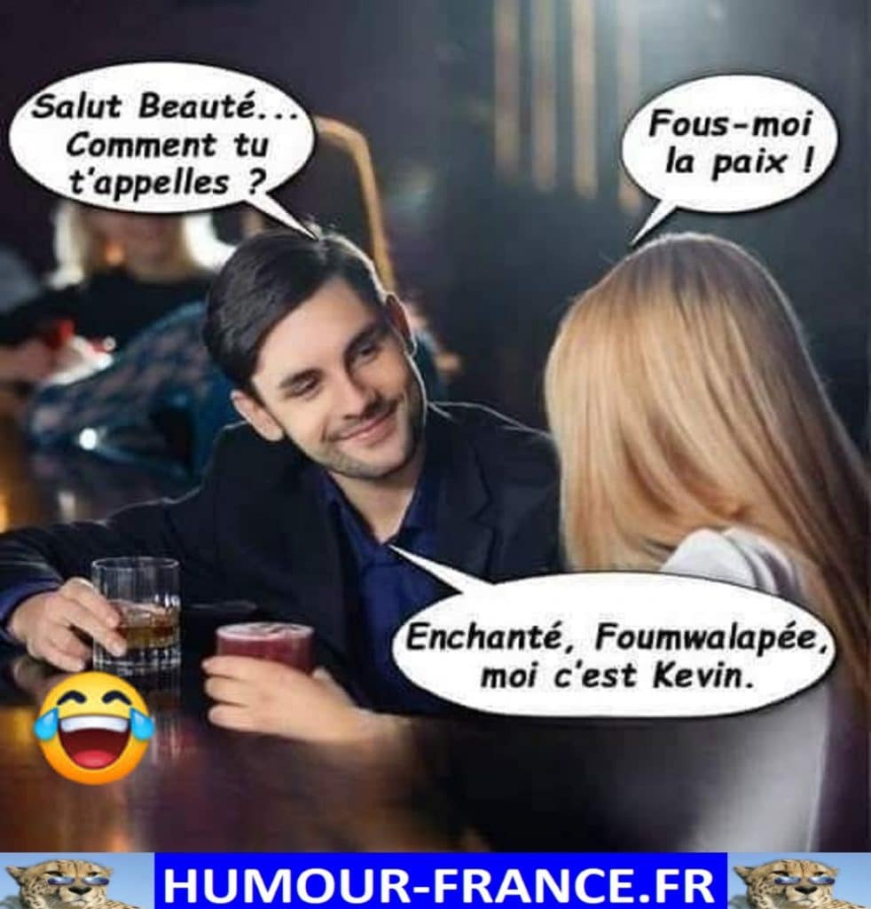 Salut beauté … Comment tu t’appelles ?