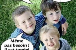 Maman, maman ! Papi, il est tombé !