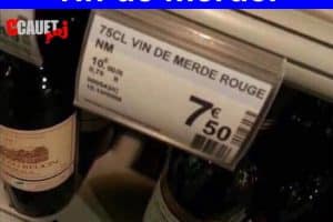 C’est cher pour un vin de merde.