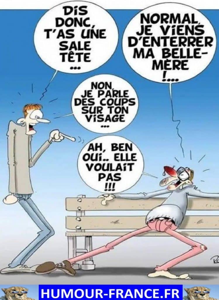 Dis donc tu as une sale tête …