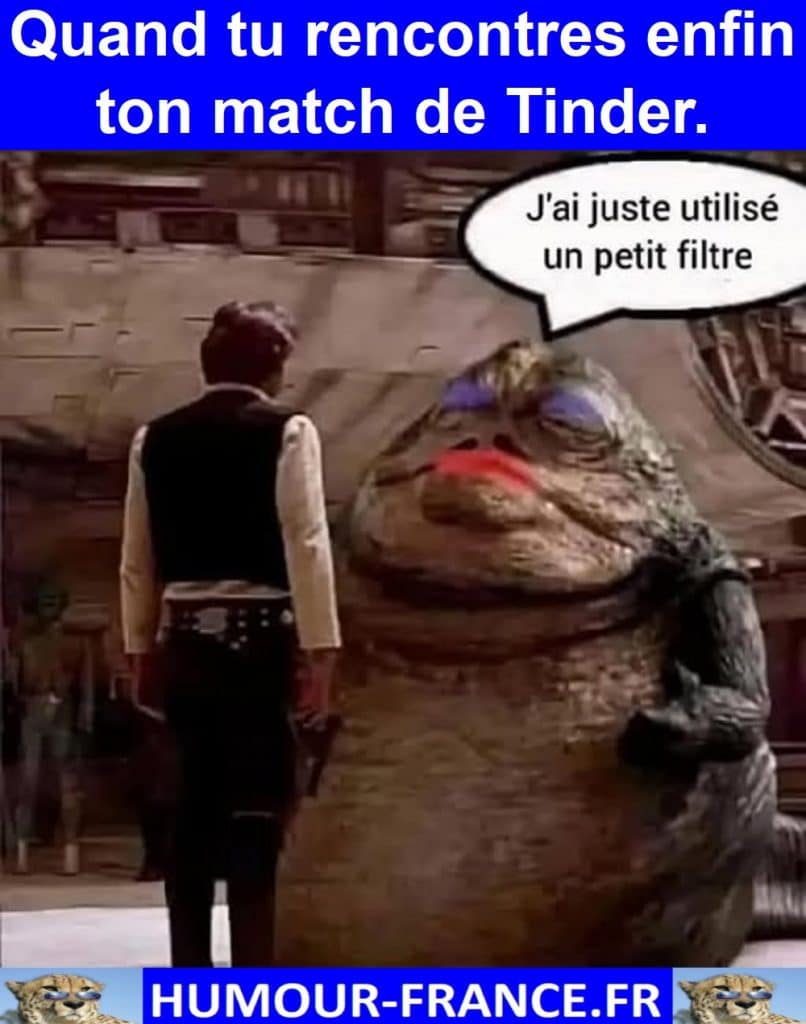 Quand tu rencontres enfin ton match de Tinder.