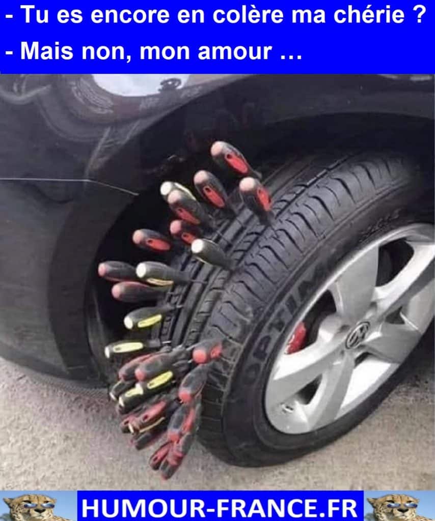 Tu es encore en colère ma chérie ?