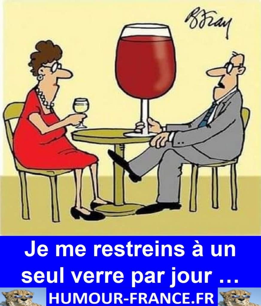 Je me restreins à un seul verre par jour …