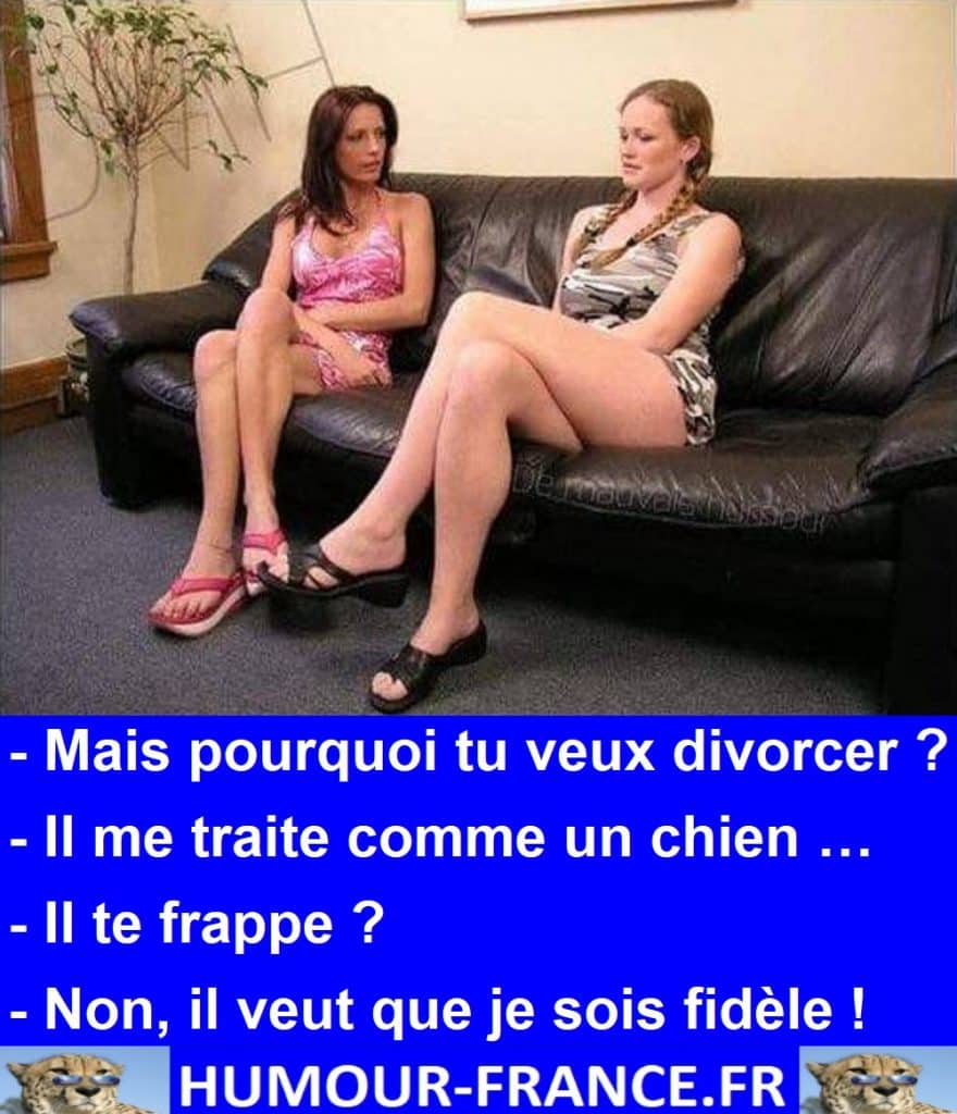 Mais pourquoi tu veux divorcer ?