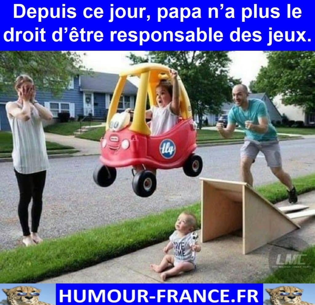 Depuis ce jour, papa n’a plus le droit d’être responsable des jeux.