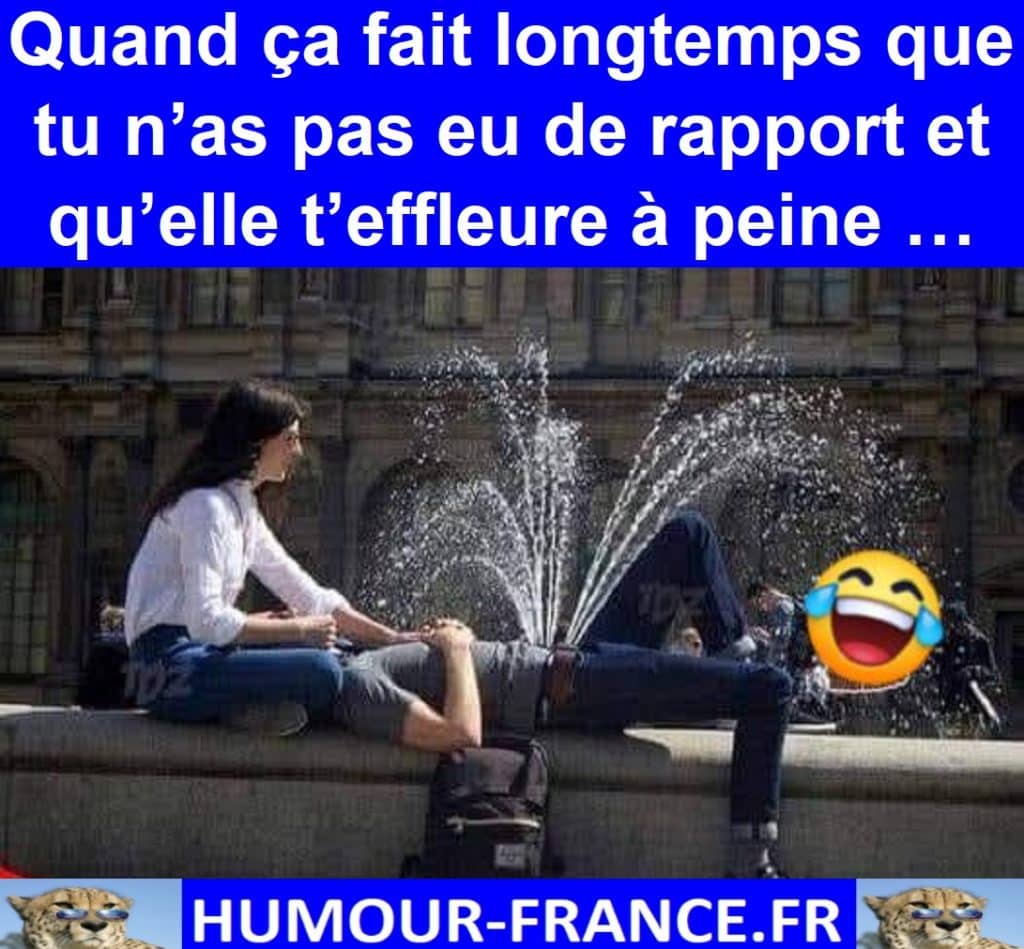 Quand ça fait longtemps que tu n’as pas eu de rapport et qu’elle t’effleure à peine …