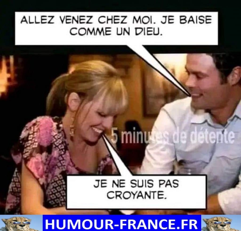 Allez venez chez moi. Je baise comme un dieu.