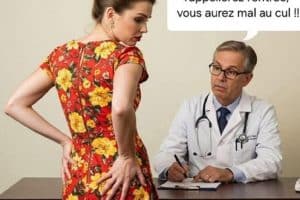 Docteur, j’ai mal au cul juste à côté de l’entrée !!