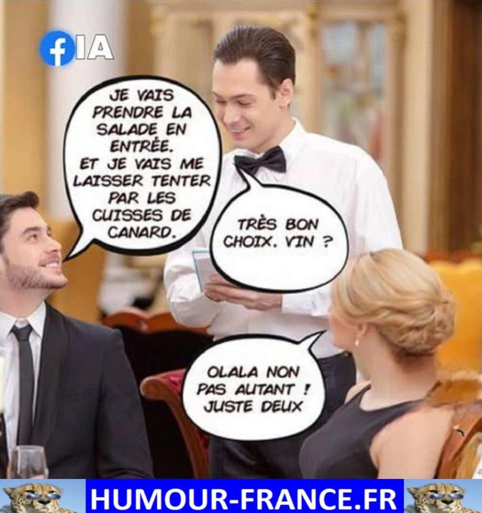 Je vais prendre la salade en entrée. Et je vais me laisser tenter par les cuisses de canard.