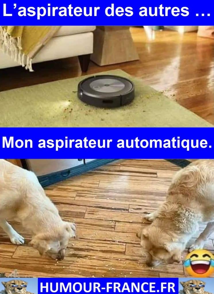 L’aspirateur des autres … Mon aspirateur automatique.