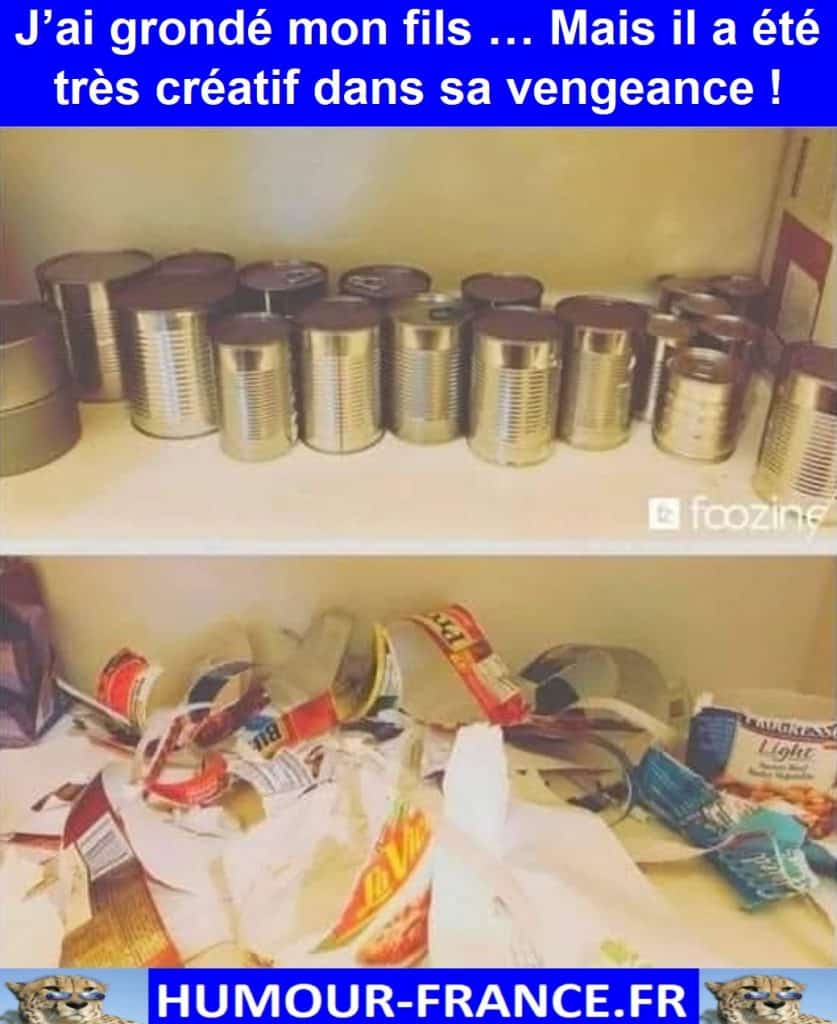 J’ai grondé mon fils … Mais il a été très créatif dans sa vengeance !