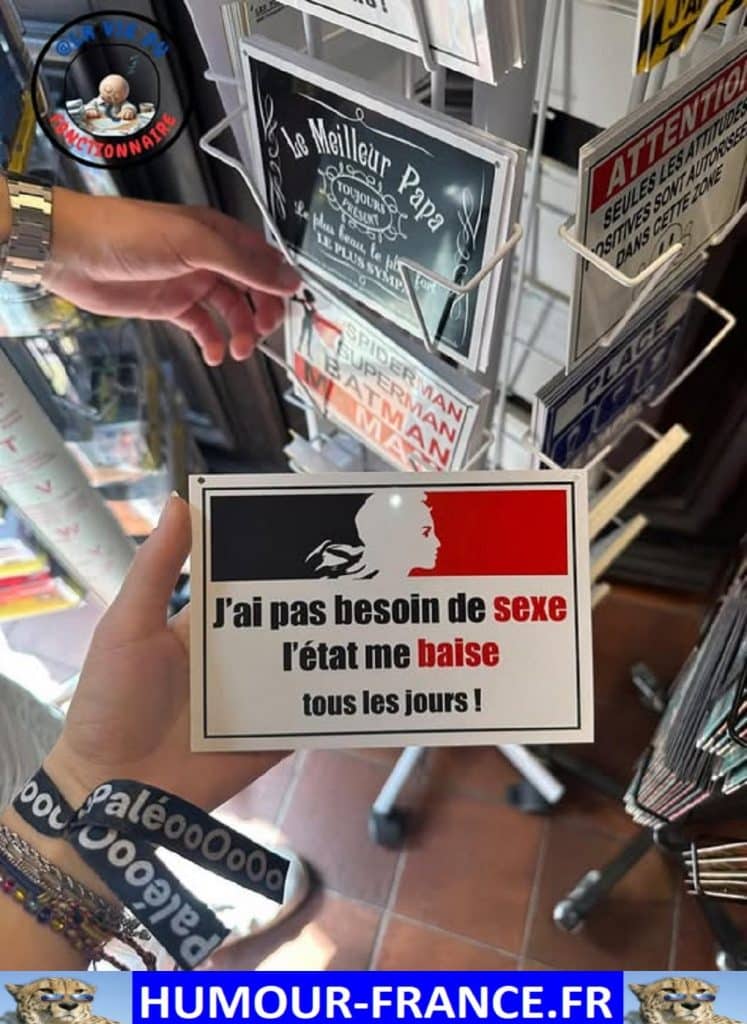 J’ai pas besoin de sexe l’état me baise tous les jours !