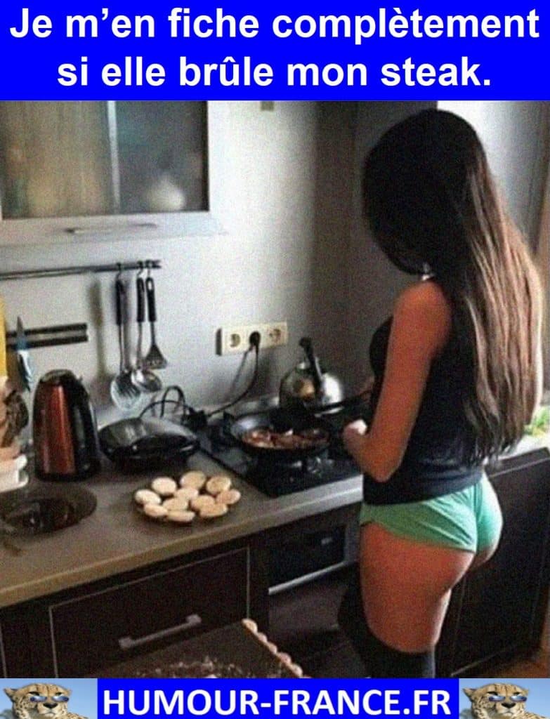 Je m’en fiche complètement si elle brûle mon steak.