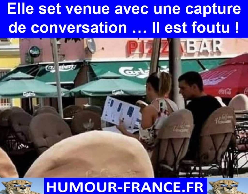 Elle set venue avec une capture de conversation … Il est foutu !