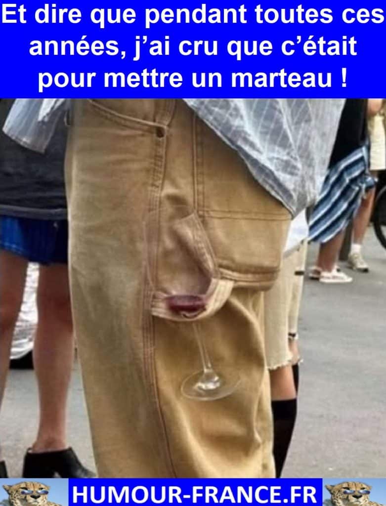 Et dire que pendant toutes ces années, j’ai cru que c’était pour mettre un marteau !