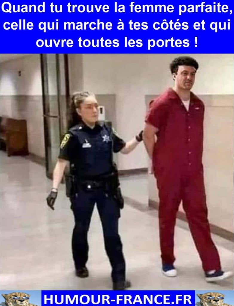 Quand tu trouve la femme parfaite, celle qui marche à tes côtés et qui ouvre toutes les portes !