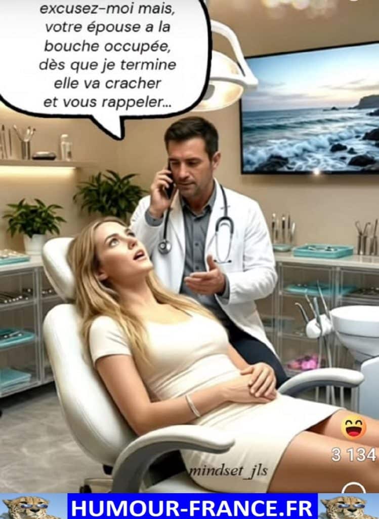 Excuser-moi mais, votre épouse a la bouche occupée, dès que je termine elle va cracher et vous rappeler …