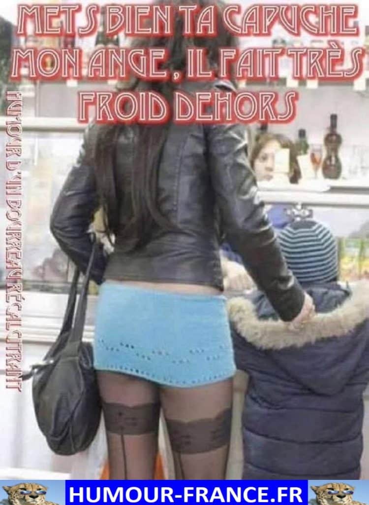Mets bien ta capuche mon ange, il fait très froid dehors.