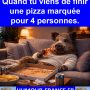 Quand tu viens de finir une pizza marquée pour 4 personnes.