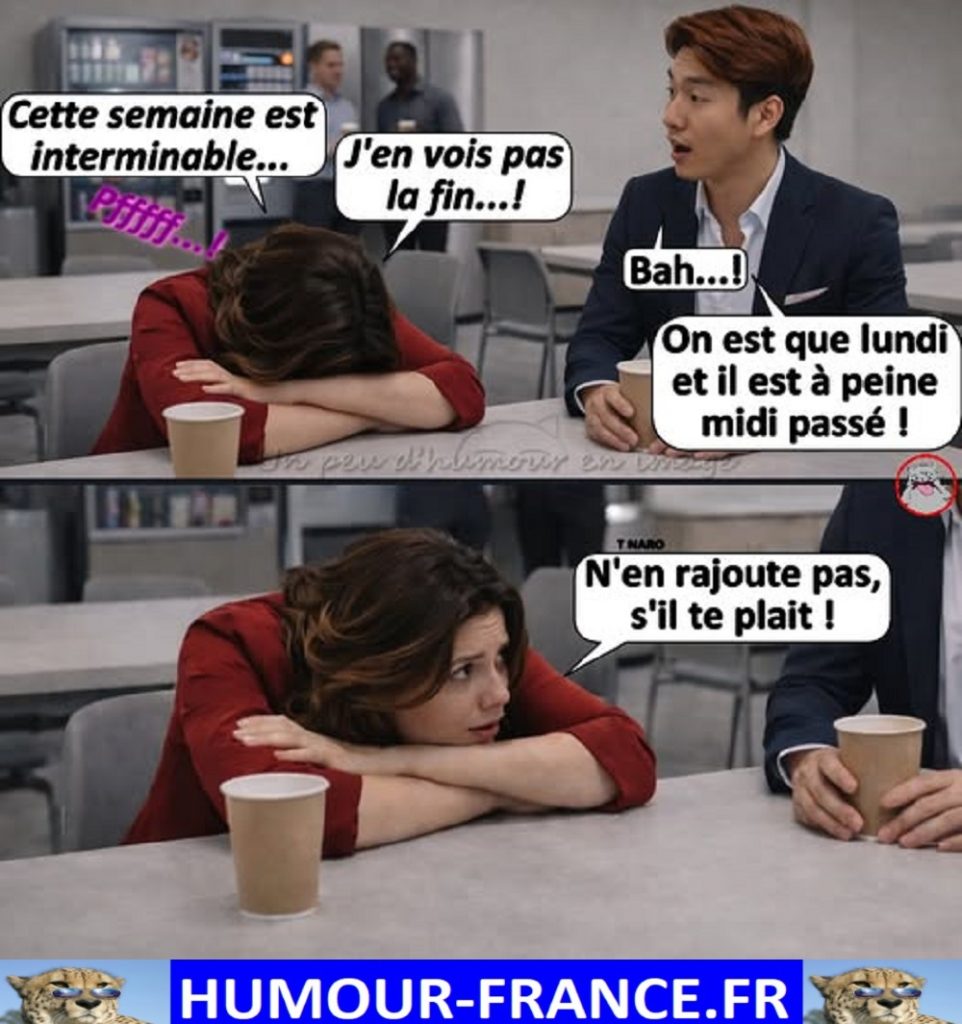 Cette semaine est interminable …