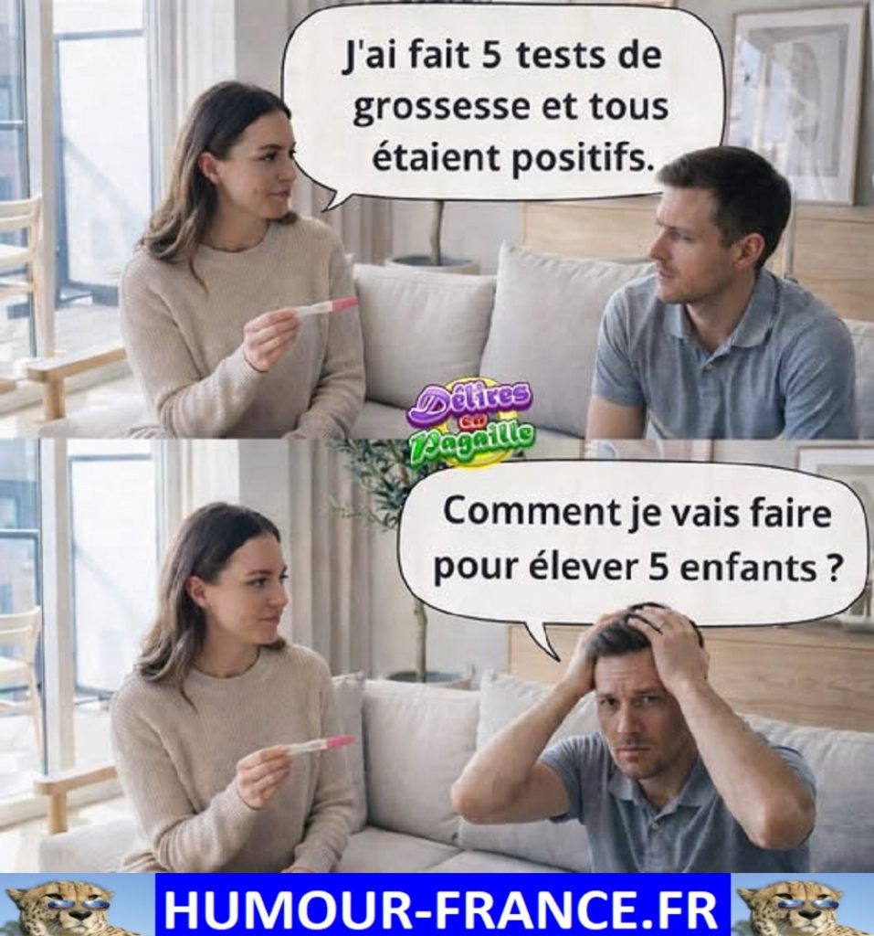 J’ai fait 5 tests de grossesse et tous étaient positifs.