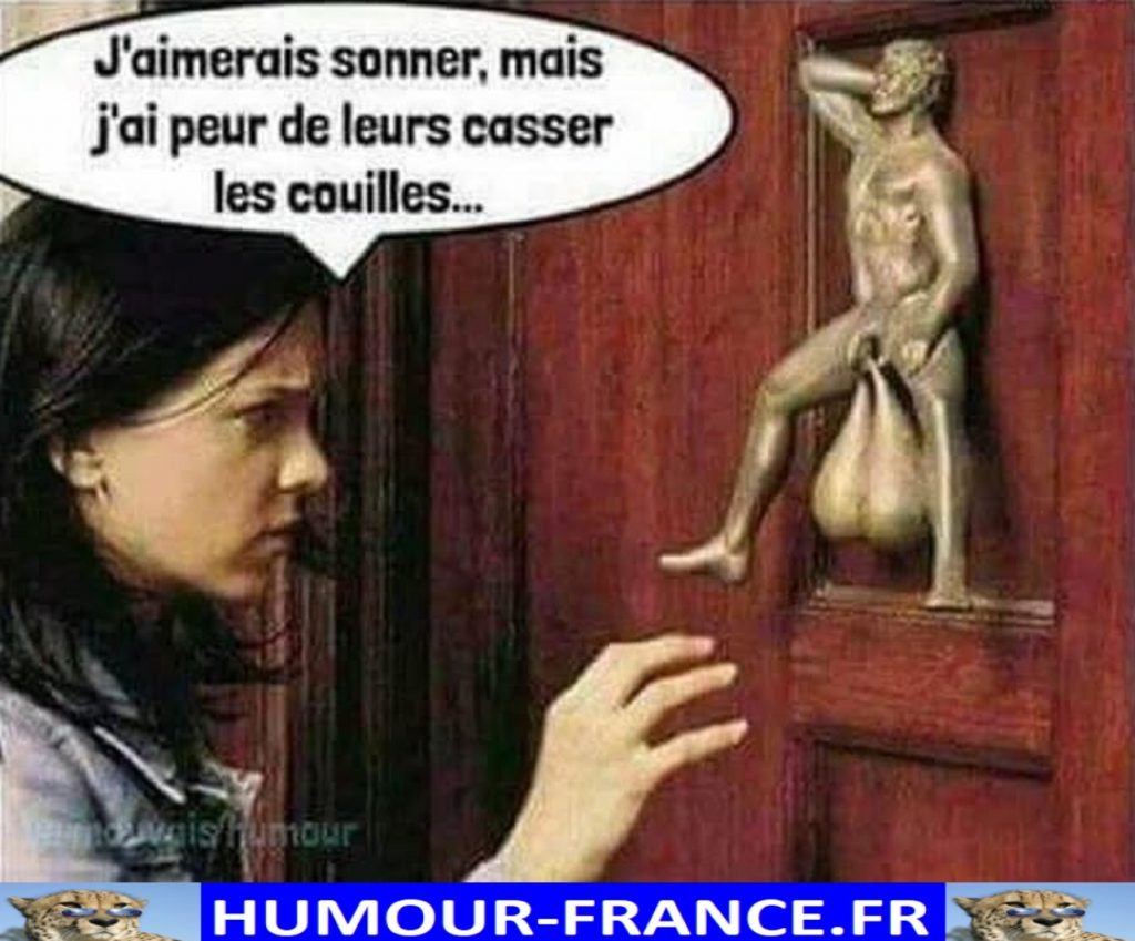 J’aimerais sonner, mais j’ai peur de leurs casser les couilles …