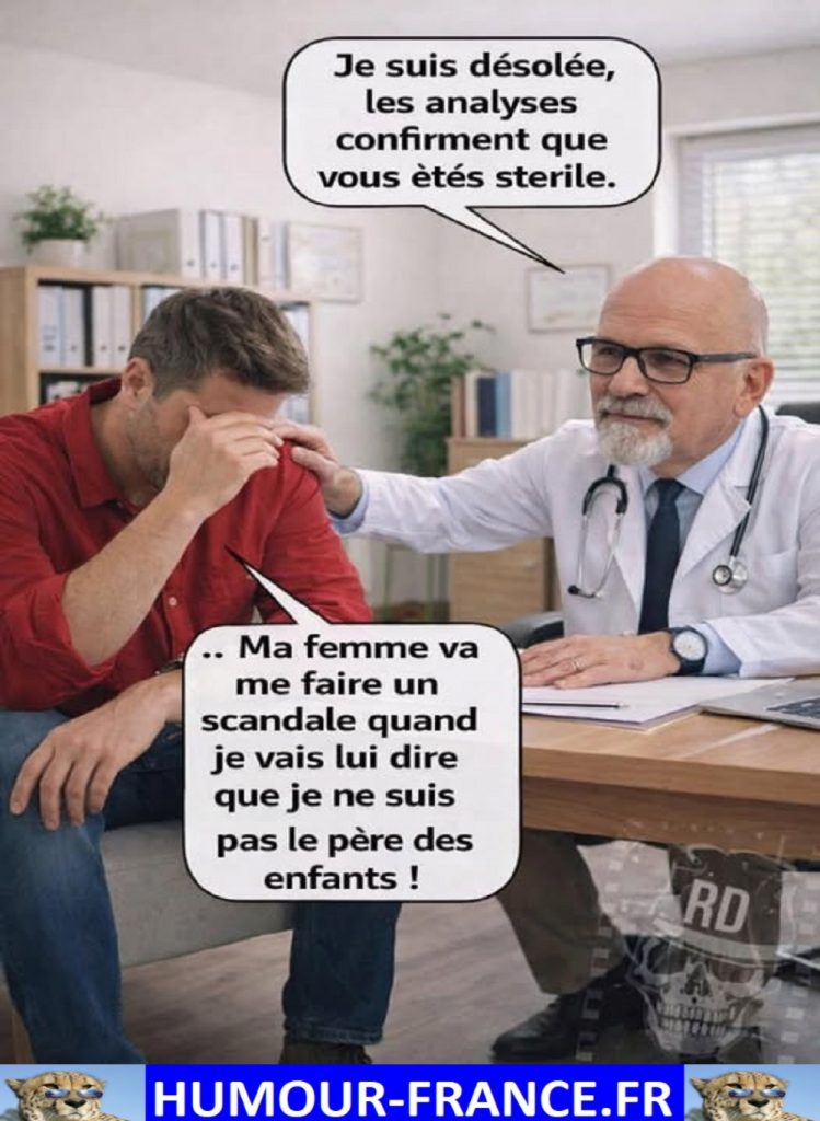 Je suis désolée, les analyses confirment que vous êtes stérile.