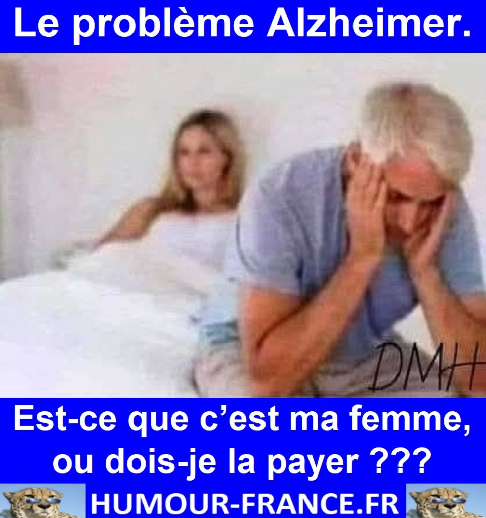 Le problème Alzheimer.