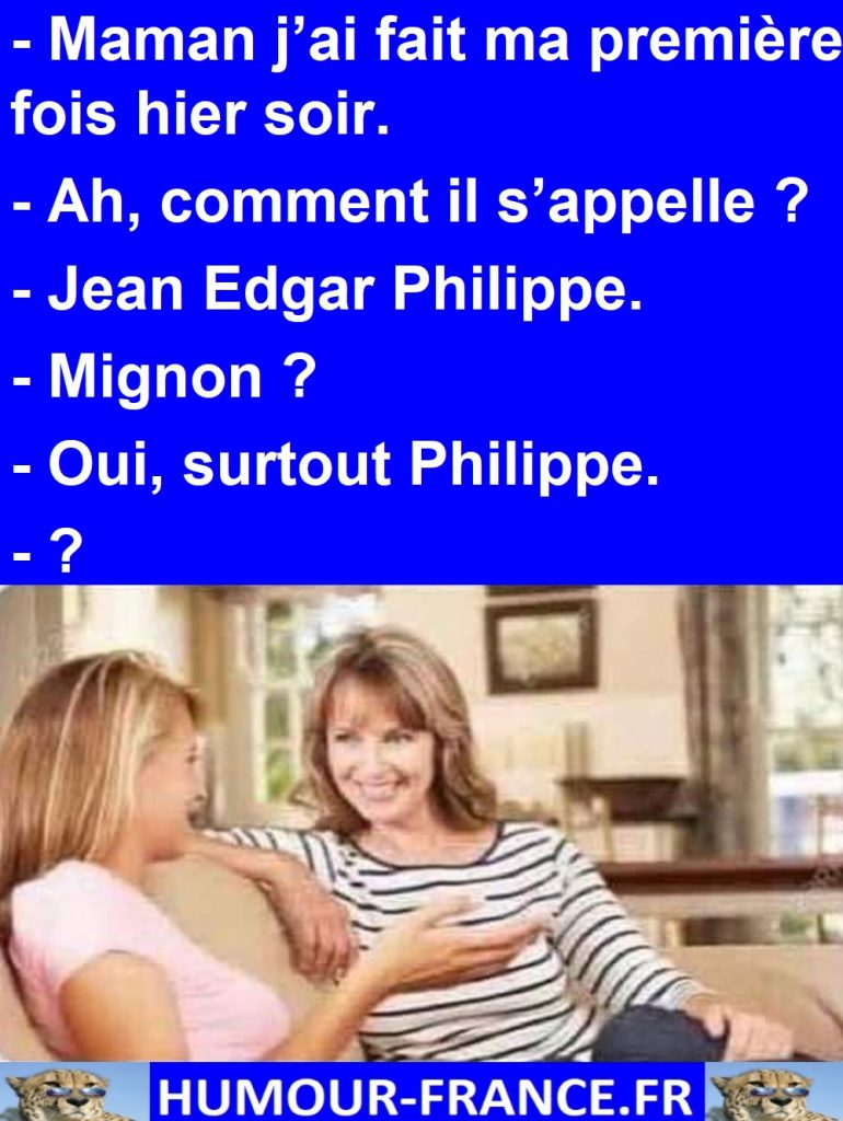 Maman j'ai fait ma première fois hier soir.