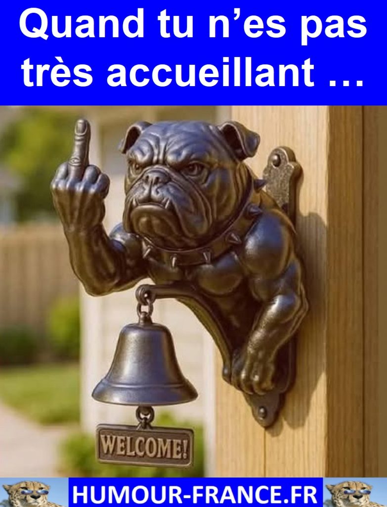 Quand tu n’es pas très accueillant …