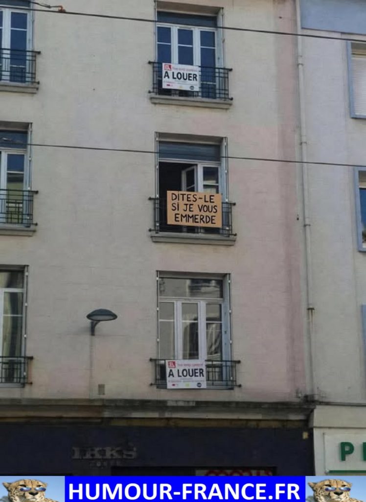 Dites-le si je vous emmerde.