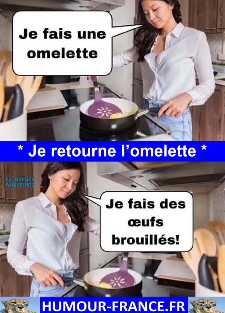 Je fais une omelette.