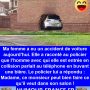Ma femme a eu un accident de voiture aujourd’hui.