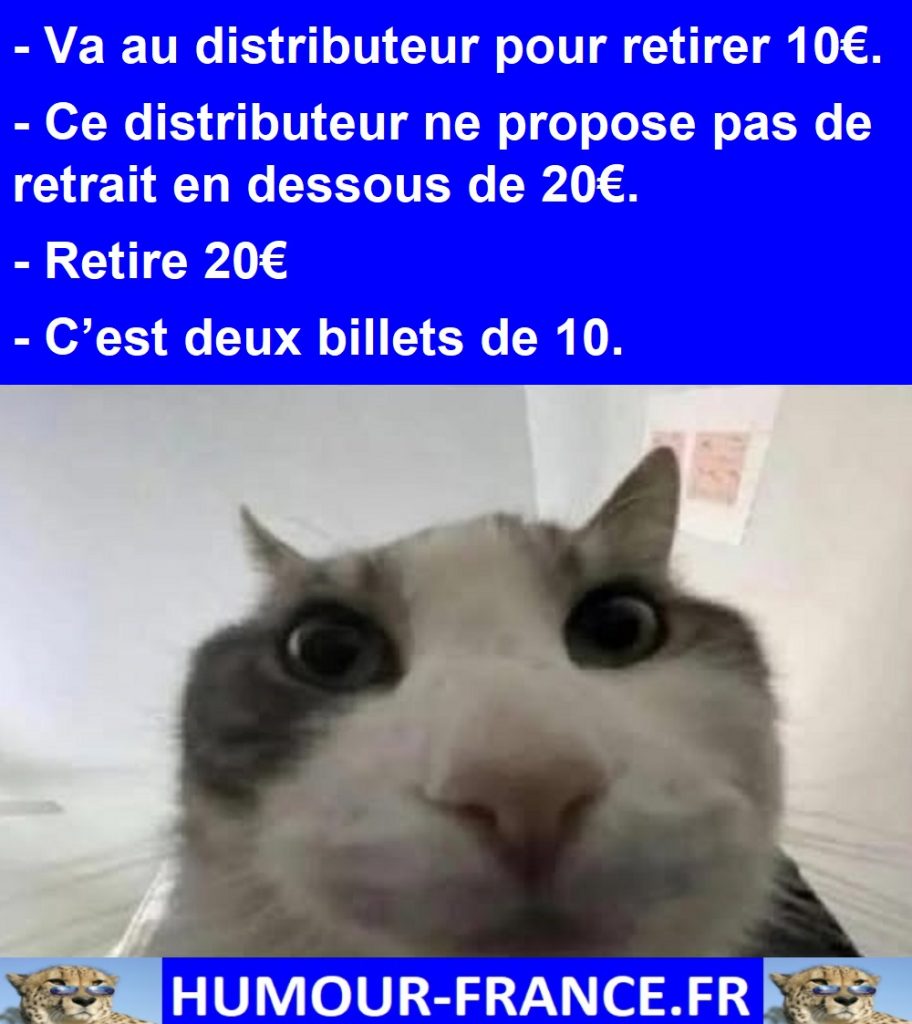 Va au distributeur pour retirer 10€.