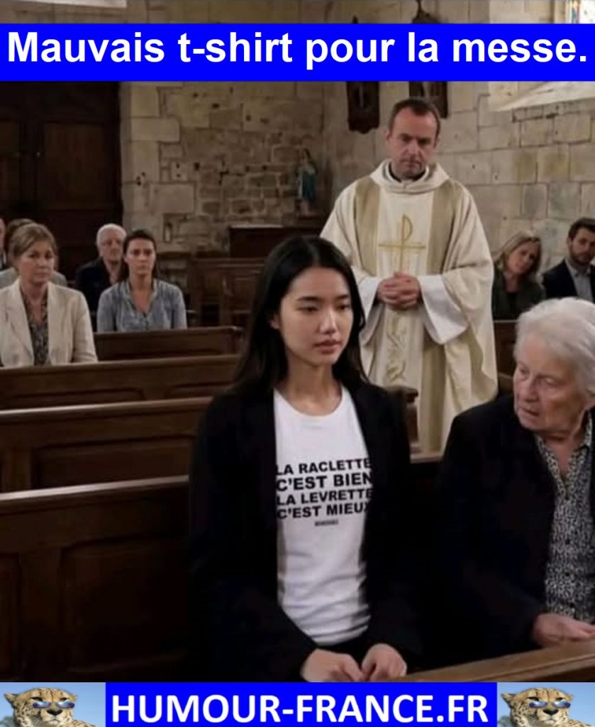 Mauvais t-shirt pour la messe.