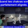 Quand tes chakras sont parfaitement alignés.