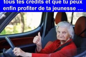 Quand tu as fini de rembourser tous tes crédits et que tu peux enfin profiter de ta jeunesse …