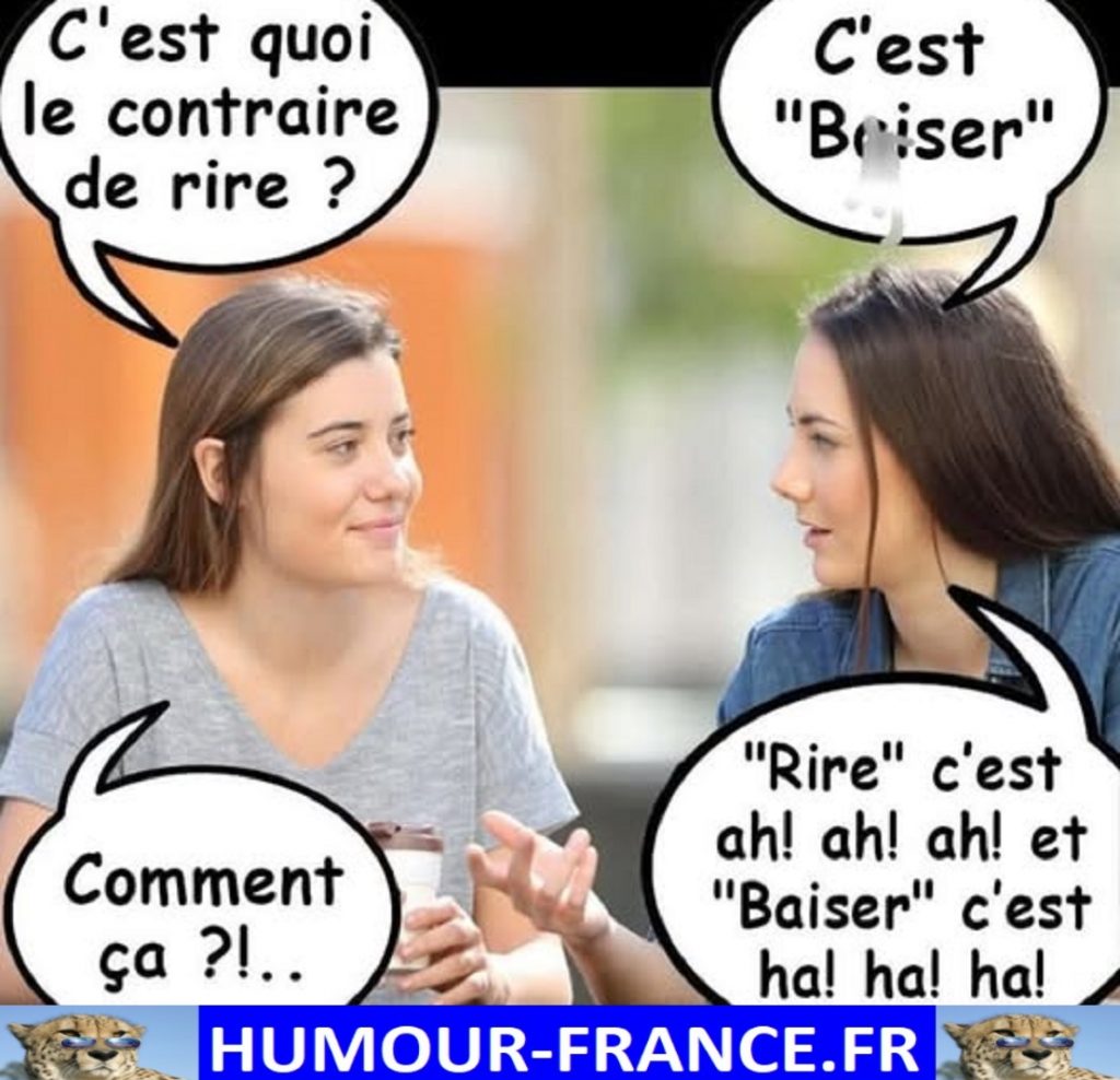 C’est quoi le contraire de rire ?