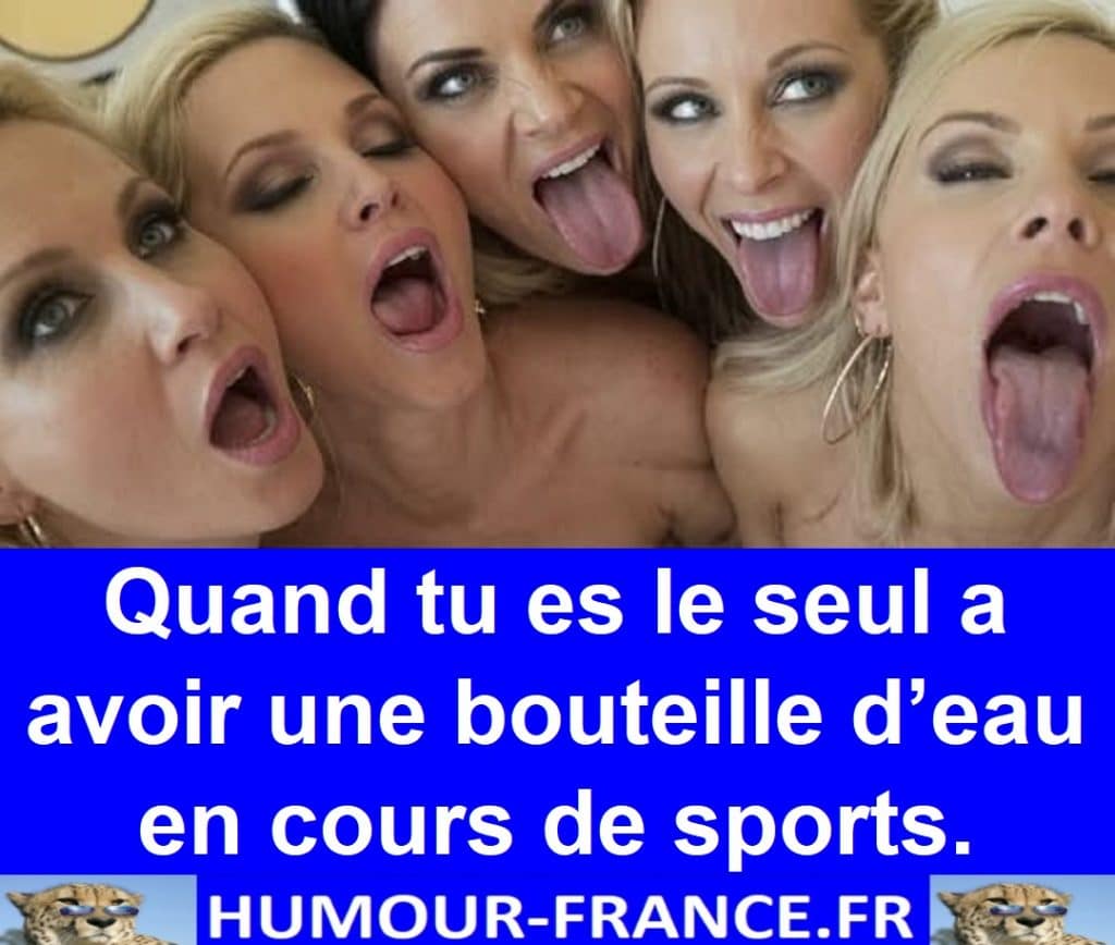 Quand tu es le seul a avoir une bouteille d’eau en cours de sports.